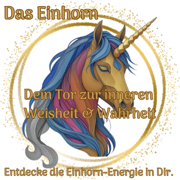 Das Einhorn. Symbol innerer Wahrheit und Weisheit